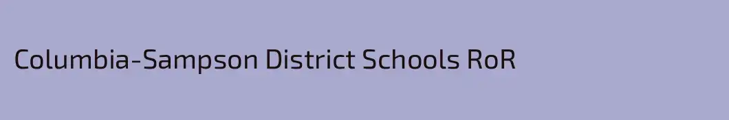 Columbia-Sampson District Schools RoR